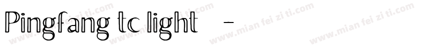 Pingfang tc light免费下载 字体转换